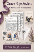 Grace Note Society 6-Month Gift Membership, $60 one-time gift with six monthly mailings and no automatic renewal